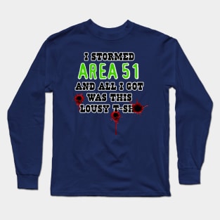 I Stormed AREA 51 - Bullet Wound Long Sleeve T-Shirt